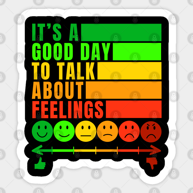 It's a Good Day To Talk About Feelings Funny Mental Health Gift Sticker by Illustradise